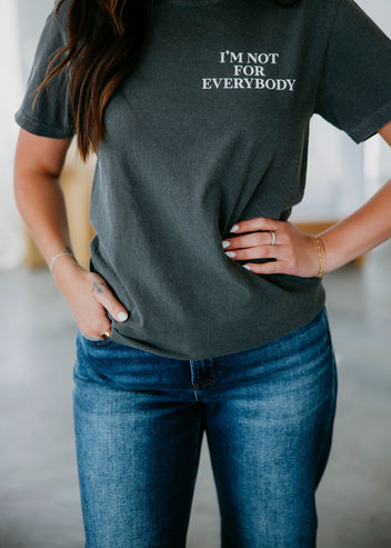 I'm Not For Everybody Graphic Tee