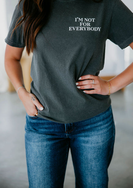 I'm Not For Everybody Graphic Tee